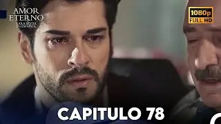 Amor Eterno Capítulo 78 (Doblado En Español)