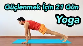 Hızlı ve Güçlü Yoga Dersi | 21 Gün Uygula