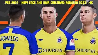 PES 2021 - NEW FACE AND HAIR CRISTIANO RONALDO 2023 - 4K