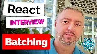 Batching Explained: React Interview Questions