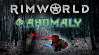 RIMWORLD ANOMALY ещё 100 дней противостояния ревенантам