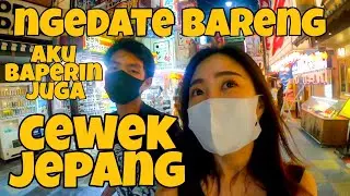 KENCAN BARENG CEWEK JEPANG. KOK BISA? LANGSUNG AKRAB.