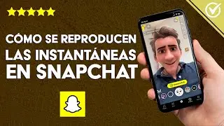 Cómo se Reproducen las Instantáneas en Snapchat - Fácil y Rápido