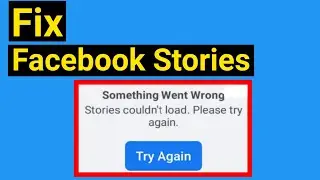 Something went wrong stories couldn't load please try again facebook.