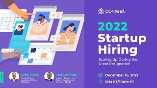 2022 Startup Hiring: Scaling Up During the Great Resignation