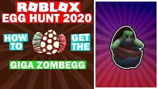 ROBLOX EGG HUNT 2020 - HOW TO GET THE GIGA ZOMBEGG?