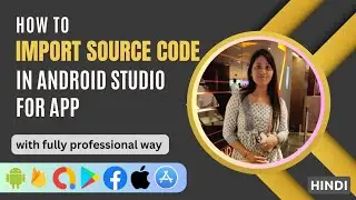 How to Import Source code in Android Studio 2023