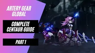 [Artery Gear] Complete Centaur Guide P1 - Standard Team Explained!
