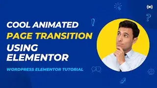 Add Cool PAGE TRANSITION ANIMATIONS to your WEBSITE using ELEMENTOR 🔥  Wordpress Tutorial  2024