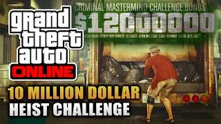 GTA Online - How To Complete The $10,000,000 