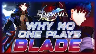 Why NO ONE Plays: Blade | Honkai: Star Rail