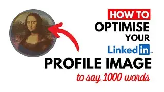 Your LinkedIn Profile Image: LinkedIn Profile Refresh 06.