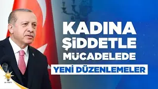 Cumhurbaşkanı Erdoğan, Kadına Şiddetle Mücadelede Yeni Düzenlemeleri Açıkladı