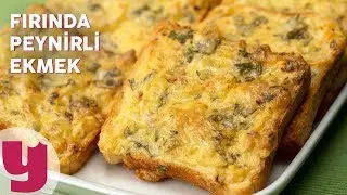 Fırında Peynirli Ekmek Tarifi - Kahvaltılık Tarifler | Yemek.com