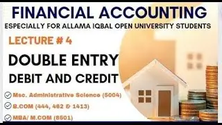 Double Entry and Concept behind Debit and Credit -Lecture # 4 of Financial Accounting