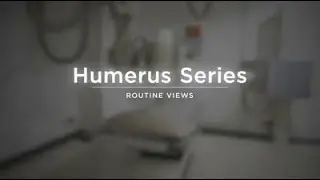 Humerus Series AP and Lateral Views Radiography Positioning