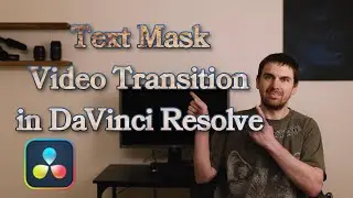 Text Mask Video Transition in DaVinci Resolve