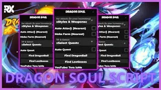 [NEW]Dragon Soul Script  | Auto Farm, Dragon Balls + Lootboxes & MORE!