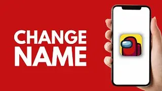 How to Change Name in Among Us Mobile (2025)