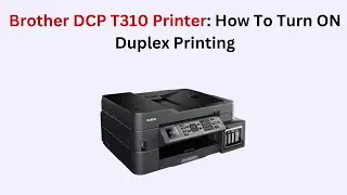 Brother DCP T310 Printer: How To Turn ON Duplex Printing