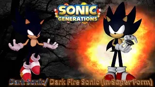 Sonic Generations Mod Part 101_ Dark Sonic/ Dark Fire Sonic (In Super Form)