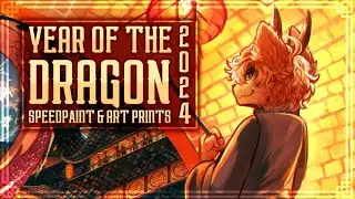 Year of the Dragon || Speedpaint (+Art prints)
