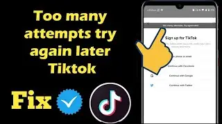FIX: Too many attempts try again later Tiktok problem | Tiktok Login Problem (SOLVED)