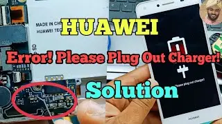 Error Please Plug Out Charger! Huawei Charger Error Solution Without Battery Change