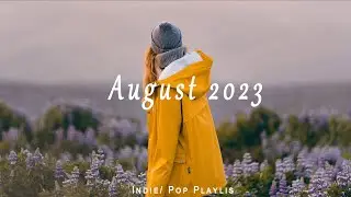August 2023🌱 - A Happy Indie/Pop/Folk Playlist