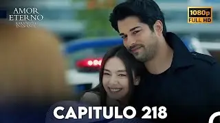 Amor Eterno Capítulo 218 (Doblado en Espanol)