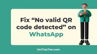 How to fix “No valid QR code detected” on WhatsApp