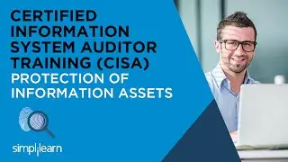 Protection Of Information Assets | CISA Training Videos