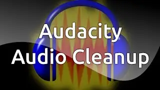 Audacity Audio Cleanup
