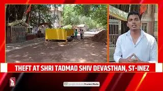 THEFT AT SHRI TADMAD SHIV DEVASTHAN, ST-INEZ