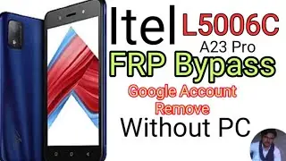 itel L5006c FRP Bypass|itel A23 Pro FRP Bypass Google Account Remove Without PC
