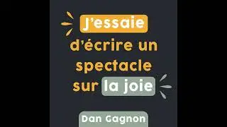 J’essaie d’écrire un spectacle sur la joie – Episode 1 – Devenir papa