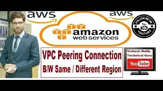 AWS  - VPC Peering in Same Region / Different Region Concept & DEMO, Part - 2