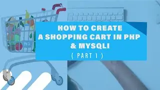 How To Create Simple Shopping Cart Using PHP And MySQL(Part 1 with source Code)