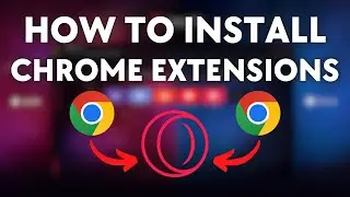 Opera GX: How to Install Google Chrome Extensions