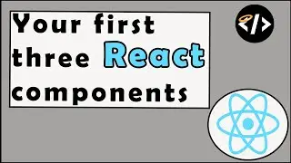Your First Three React Components - Code Quickie #12