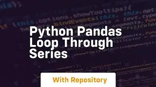 python pandas loop through series