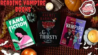 READING 3 VAMPIRE NOVELS| Reading Vlog