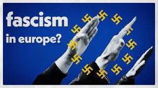 Is Europe Turning Fascist?