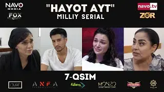 Hayot Ayt (o'zbek serial) 7- qism | Ҳаёт Айт  (ўзбек сериал) 7- қисм