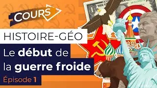 Guerre froide : les débuts du conflit (1/5)