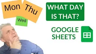 Get Day of the Week | WEEKDAY Function in Google Sheets