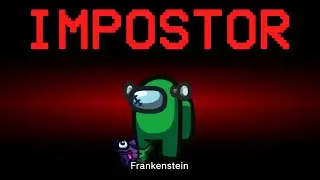 Among Us but Frankenstein is the Impostor