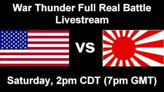 War Thunder Full Real Battle Livstream Tomorrow (Saturday)!