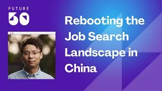 Jiawei Wang is Rebooting the Job Search Landscape in China | 