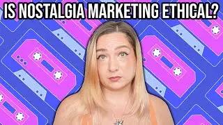 Is Nostalgia Marketing Ethical?